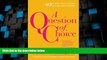 Big Deals  A Question of Choice: Roe v. Wade 40th Anniversary Edition  Full Read Best Seller