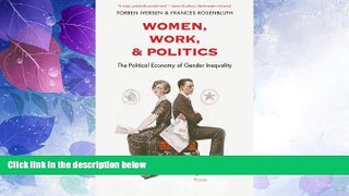Big Deals  Women, Work, and Politics: The Political Economy of Gender Inequality (The Institution