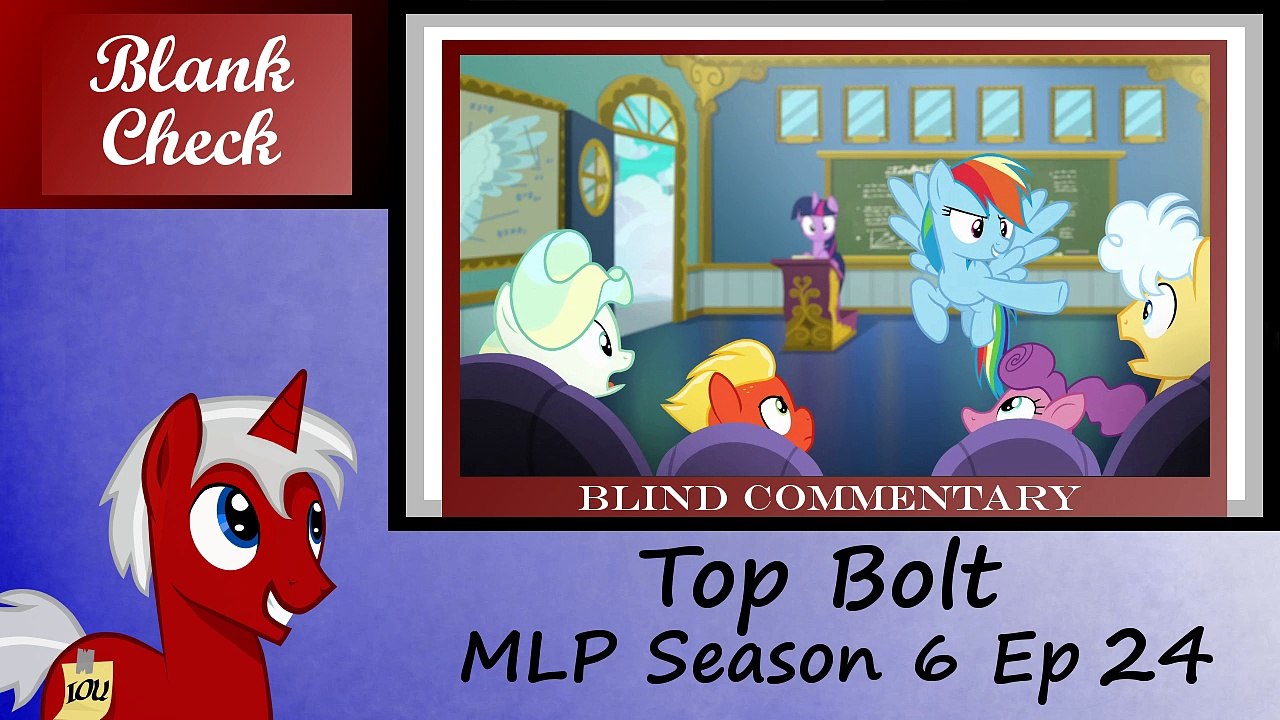 [Blind Commentary] Top Bolt - MLP: FiM S6E24