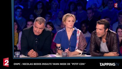 ONPC : Nicolas Bedos insulte Yann Moix, "Tu es un petit con" (Vidéo)