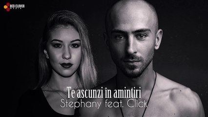 Stephany feat. Click - Te ascunzi in amintiri - (by Underclover) Audio Official 2016