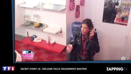 Secret Story 10 : Mélanie tacle Bastien, "tu es un lâche !" (Vidéo)