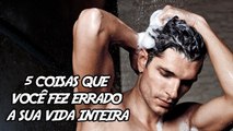 5 Coisas que você fez errado a sua Vida Inteira