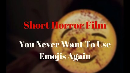 Short Horror Film - You Never Want To Use Emojis Again ( halloween 2016 )