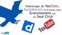 Télécharger de Youtube, Dailymotion et d'autres sites gratuitement et par Un seul Click [ EasyTutos ]
