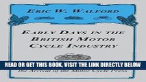 [FREE] EBOOK Early Days In The British Motor Cycle Industry - A Brief History Of The Years Before