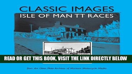 [FREE] EBOOK Classic Images: Isle of Man TT Races BEST COLLECTION