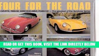 [READ] EBOOK Four for the Road: Corvette, Ferrari, Mercedes-Benz, Porsche-The Greatest of the