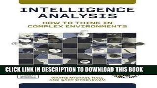 Read Now Intelligence Analysis: How to Think in Complex Environments (Praeger Security