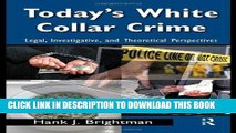 Ebook Today s White-Collar Crime: Legal, Investigative, and Theoretical Perspectives (Criminology