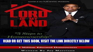 [EBOOK] DOWNLOAD Lord of My Land: 5 Steps to Homeownership GET NOW