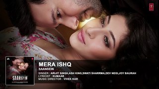 Mera Ishq Full Audio Song _ SAANSEIN _ Arijit Singh _ Rajneesh Duggal, Sonarika _HIGH