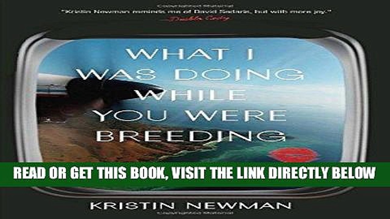 [EBOOK] DOWNLOAD What I Was Doing While You Were Breeding: A Memoir PDF