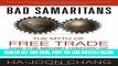 [EBOOK] DOWNLOAD Bad Samaritans: The Myth of Free Trade and the Secret History of Capitalism READ