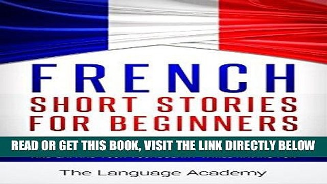 [EBOOK] DOWNLOAD French: Short Stories For Beginners - 9 Captivating Short Stories to Learn