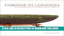 [New] Ebook FabergÃ© in London: The British Branch of the Imperial Russian Goldsmith Free Read