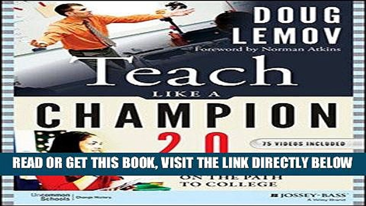 [EBOOK] DOWNLOAD Teach Like a Champion 2.0: 62 Techniques that Put Students on the Path to College