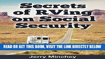 [EBOOK] DOWNLOAD Secrets of RVing on Social Security: How to Enjoy the Motorhome and RV Lifestyle