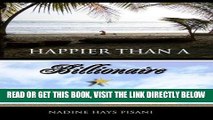 [EBOOK] DOWNLOAD Happier Than A Billionaire: Quitting My Job, Moving to Costa Rica, and Living the