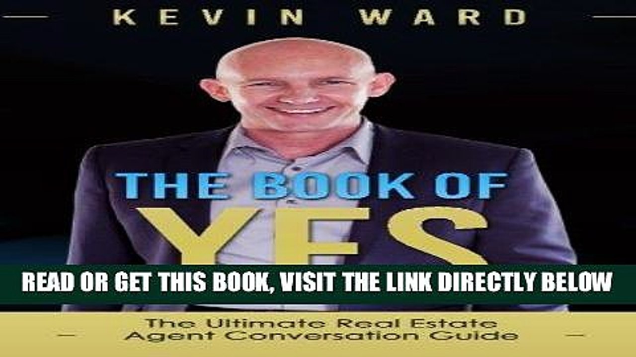 [EBOOK] DOWNLOAD The Book of YES: The Ultimate Real Estate Agent Conversation Guide READ NOW