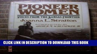 Best Seller Pioneer women: Voices from the Kansas frontier Free Read