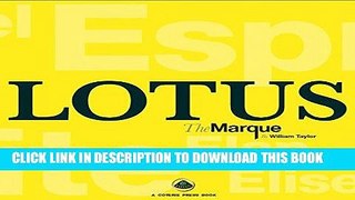 Ebook Lotus The Marque: The complete history of Lotus cars Free Read
