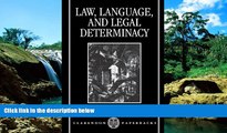 READ FULL  Law, Language, and Legal Determinacy (Clarendon Paperbacks)  READ Ebook Full Ebook