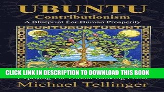 [PDF] UBUNTU Contributionism - A Blueprint For Human Prosperity Full Online