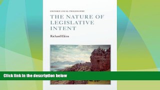 Big Deals  The Nature of Legislative Intent (Oxford Legal Philosophy)  Full Read Best Seller