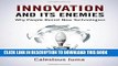 [Free Read] Innovation and Its Enemies: Why People Resist New Technologies Free Online