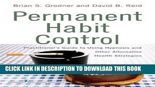 Best Seller Permanent Habit Control: Practitioner Ã„Ã´s Guide to Using Hypnosis and Other