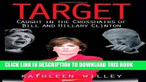 [Free Read] Target: Caught in the Crosshairs of Bill and Hillary Clinton Full Online