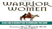 Best Seller Warrior Women: An Archaeologist s Search for History s Hidden Heroines Free Read