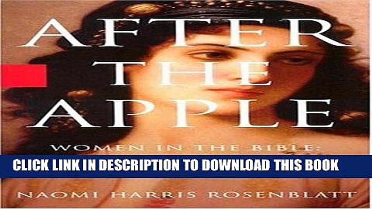 Ebook After the Apple: Women in the Bible: Women In the Bible - Timeless Stories of Love, Lust,