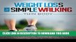 [FREE] EBOOK Lose Weight By Simply Walking: Lose Weight By Simply Walking ,Weight Loss ONLINE