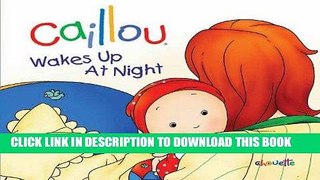 [PDF] Caillou Wakes Up at Night (Hand in Hand) Popular Online