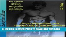 [READ] EBOOK Bodybuilding: The Ultimate Guide to Building Muscle Mass and Increasing Strenghth