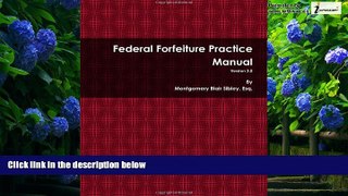 Books to Read  Federal Forfeiture Practice Manual  Full Ebooks Most Wanted