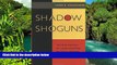 READ FULL  Shadow Shoguns: The Rise and Fall of Japan s Postwar Political Machine  READ Ebook Full