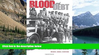 Books to Read  Blood and Debt: War and the Nation-State in Latin America  Full Ebooks Most Wanted
