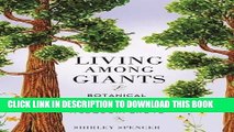 [FREE] EBOOK Living Among Giants: Botanical Treasures of a Sequoia Grove ONLINE COLLECTION