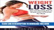 [FREE] EBOOK Weight Loss: Diet and Running Plan to Simply Lose 1-2 Pounds Per Week (Running, Lose