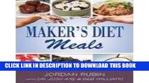 [FREE] EBOOK Maker s Diet Meals: Biblically-Inspired Delicious and Nutritious Recipes for the