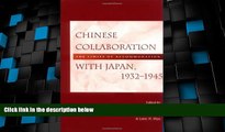 Big Deals  Chinese Collaboration with Japan, 1932-1945: The Limits of Accommodation  Best Seller