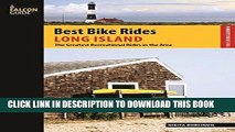 [FREE] EBOOK Best Bike Rides Long Island: The Greatest Recreational Rides in the Area (Best Bike