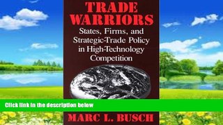 Books to Read  Trade Warriors: States, Firms, and Strategic-Trade Policy in High-Technology