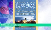 Big Deals  Central and East European Politics: From Communism to Democracy  Full Read Most Wanted