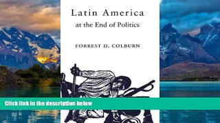Big Deals  Latin America at the End of Politics  Best Seller Books Best Seller
