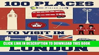 [FREE] EBOOK 100 Places To Visit In London BEST COLLECTION