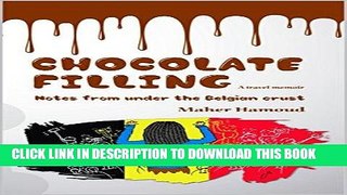 [READ] EBOOK Chocolate Filling: Notes from under the Belgian crust ONLINE COLLECTION